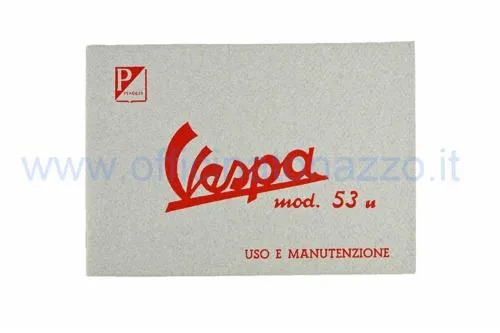 Ristampa italiana del libretto uso e manutenzione 610038M per Vespa 125 U Utilitaria VU1T del 1953. Non è un manuale d'officina.